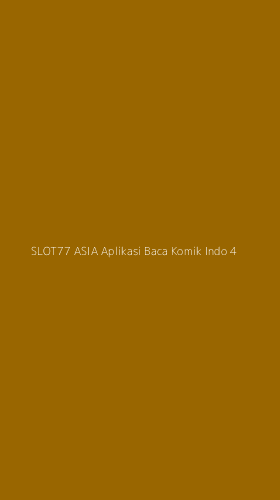 Tampilan Antarmuka Aplikasi Slot77 Asia Aplikasi Baca Komik Indo - 4