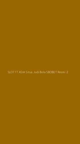 Tampilan Antarmuka Aplikasi Slot77 Asia Situs Judi Bola Sbobet Resmi - 2