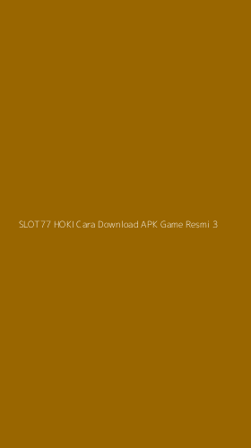 Tampilan Antarmuka Aplikasi Slot77 Hoki Cara Download Apk Game Resmi - 3