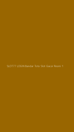 Tampilan Antarmuka Aplikasi Slot77 Login Bandar Toto Slot Gacor Resmi - 1