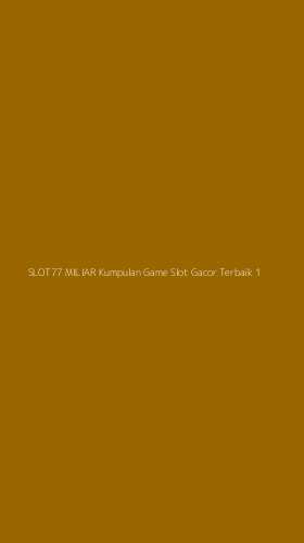 Tampilan Antarmuka Aplikasi Slot77 Miliar Kumpulan Game Slot Gacor Terbaik - 1