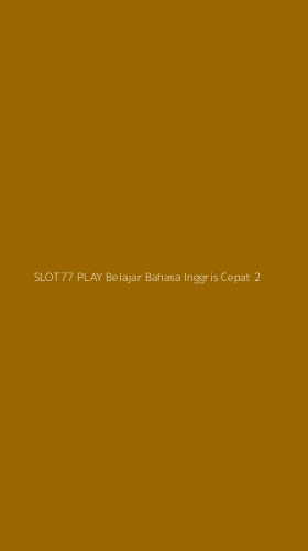 Tampilan Antarmuka Aplikasi Slot77 Play Belajar Bahasa Inggris Cepat - 2