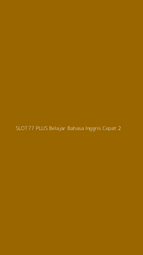 Tampilan Antarmuka Aplikasi Slot77 Plus Belajar Bahasa Inggris Cepat - 2
