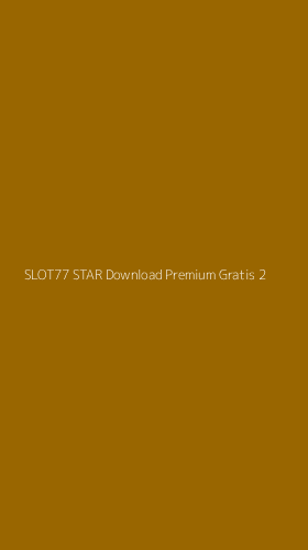 Tampilan Antarmuka Aplikasi Slot77 Star Download Premium Gratis - 2