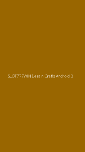 Tampilan Antarmuka Aplikasi Slot777win Desain Grafis Android - 3