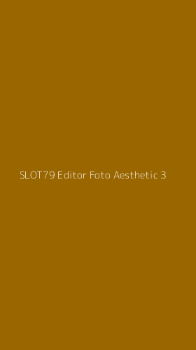 Tampilan Antarmuka Aplikasi Slot79 Editor Foto Aesthetic - 3
