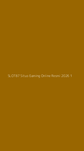 Tampilan Antarmuka Aplikasi Slot87 Situs Gaming Online Resmi 2026 - 1