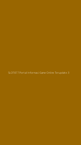 Tampilan Antarmuka Aplikasi Slot877 Portal Informasi Game Online Terupdate - 3