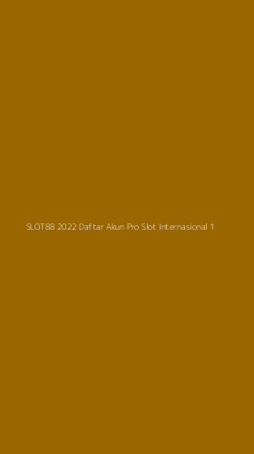 Tampilan Antarmuka Aplikasi Slot88 2022 Daftar Akun Pro Slot Internasional - 1