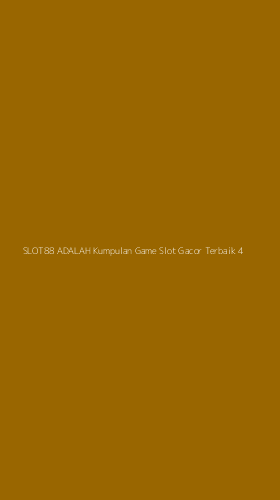 Tampilan Antarmuka Aplikasi Slot88 Adalah Kumpulan Game Slot Gacor Terbaik - 4