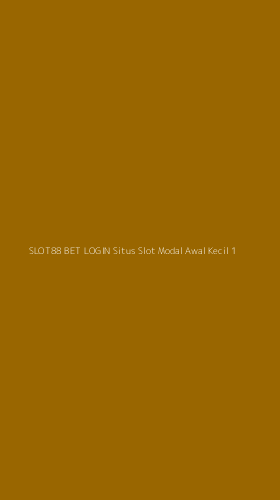 Tampilan Antarmuka Aplikasi Slot88 Bet Login Situs Slot Modal Awal Kecil - 1