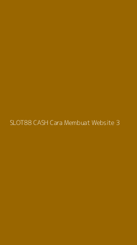 Tampilan Antarmuka Aplikasi Slot88 Cash Cara Membuat Website - 3