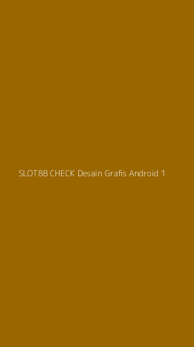 Tampilan Antarmuka Aplikasi Slot88 Check Desain Grafis Android - 1
