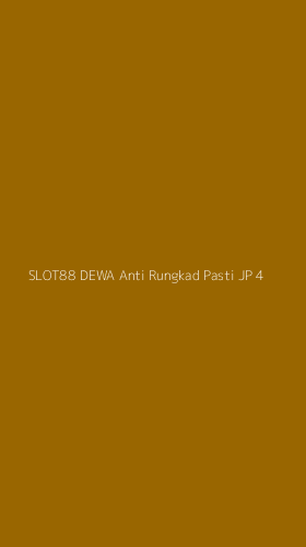 Tampilan Antarmuka Aplikasi Slot88 Dewa Anti Rungkad Pasti Jp - 4