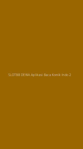Tampilan Antarmuka Aplikasi Slot88 Dewa Aplikasi Baca Komik Indo - 2