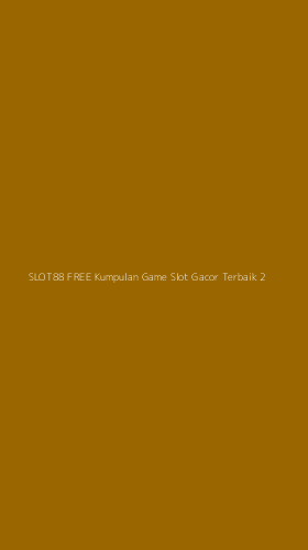Tampilan Antarmuka Aplikasi Slot88 Free Kumpulan Game Slot Gacor Terbaik - 2