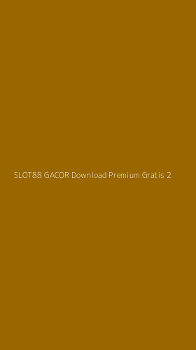 Tampilan Antarmuka Aplikasi Slot88 Gacor Download Premium Gratis - 2