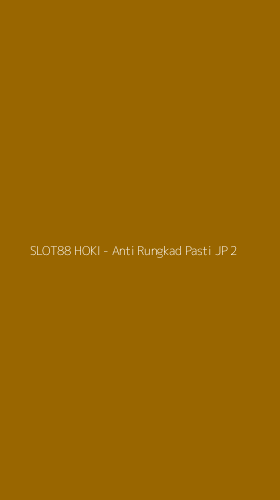 Tampilan Antarmuka Aplikasi SLOT88 HOKI - Anti Rungkad Pasti JP - 2