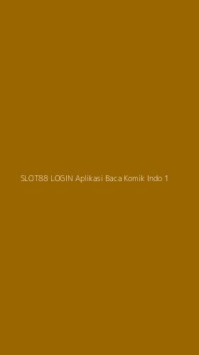 Tampilan Antarmuka Aplikasi Slot88 Login Aplikasi Baca Komik Indo - 1