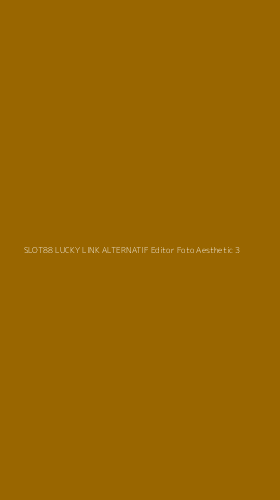 Tampilan Antarmuka Aplikasi Slot88 Lucky Link Alternatif Editor Foto Aesthetic - 3