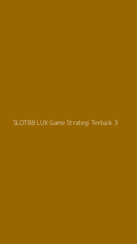 Tampilan Antarmuka Aplikasi Slot88 Lux Game Strategi Terbaik - 3
