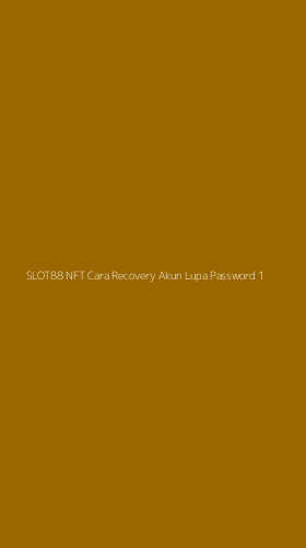 Tampilan Antarmuka Aplikasi Slot88 Nft Cara Recovery Akun Lupa Password - 1
