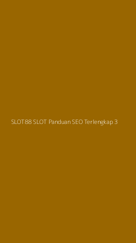 Tampilan Antarmuka Aplikasi Slot88 Slot Panduan Seo Terlengkap - 3