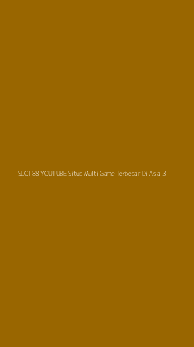 Tampilan Antarmuka Aplikasi Slot88 Youtube Situs Multi Game Terbesar Di Asia - 3