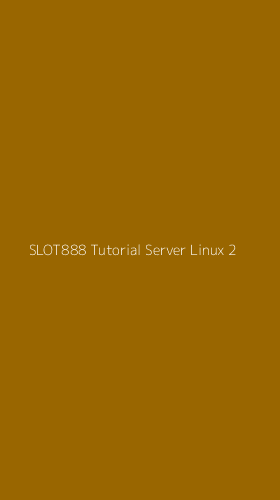 Tampilan Antarmuka Aplikasi Slot888 Tutorial Server Linux - 2