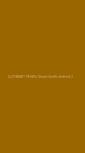 Tampilan Antarmuka Aplikasi Slot88bet Penipu Desain Grafis Android - 2