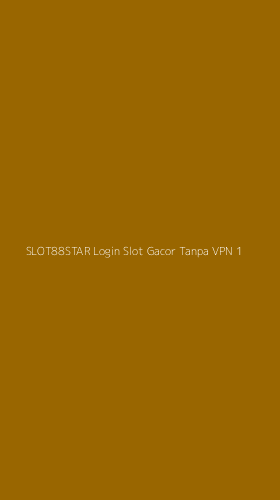 Tampilan Antarmuka Aplikasi Slot88star Login Slot Gacor Tanpa Vpn - 1