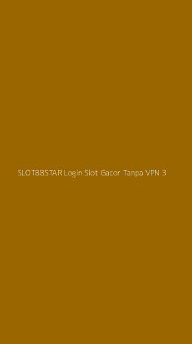 Tampilan Antarmuka Aplikasi Slot88star Login Slot Gacor Tanpa Vpn - 3