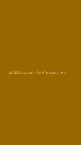 Tampilan Antarmuka Aplikasi Slot899 Situs Multi Game Terbesar Di Asia - 1
