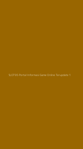 Tampilan Antarmuka Aplikasi Slot95 Portal Informasi Game Online Terupdate - 1