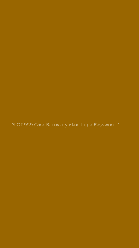 Tampilan Antarmuka Aplikasi Slot959 Cara Recovery Akun Lupa Password - 1