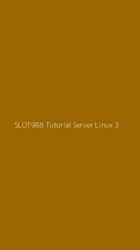 Tampilan Antarmuka Aplikasi Slot988 Tutorial Server Linux - 3