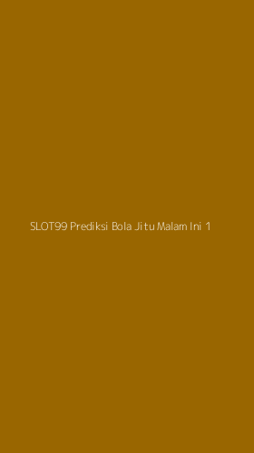 Tampilan Antarmuka Aplikasi Slot99 Prediksi Bola Jitu Malam Ini - 1