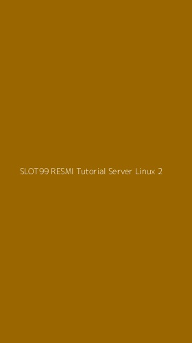 Tampilan Antarmuka Aplikasi Slot99 Resmi Tutorial Server Linux - 2