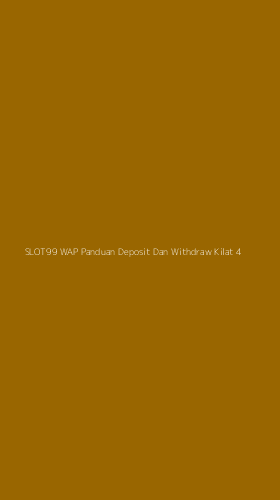 Tampilan Antarmuka Aplikasi Slot99 Wap Panduan Deposit Dan Withdraw Kilat - 4