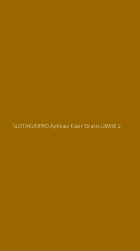 Tampilan Antarmuka Aplikasi Slotakunpro Aplikasi Kasir Gratis Umkm - 2