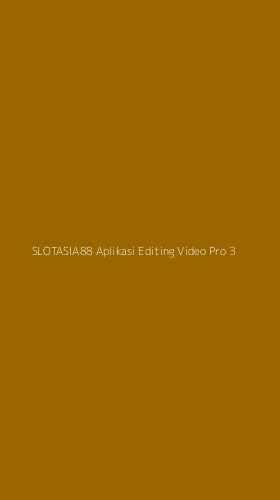 Tampilan Antarmuka Aplikasi Slotasia88 Aplikasi Editing Video Pro - 3