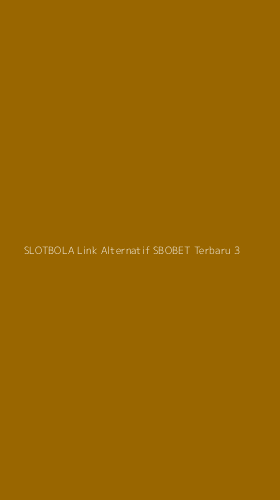 Tampilan Antarmuka Aplikasi Slotbola Link Alternatif Sbobet Terbaru - 3