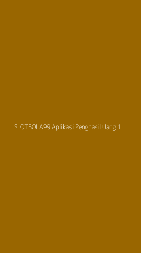 Tampilan Antarmuka Aplikasi Slotbola99 Aplikasi Penghasil Uang - 1