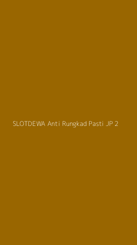 Tampilan Antarmuka Aplikasi Slotdewa Anti Rungkad Pasti Jp - 2