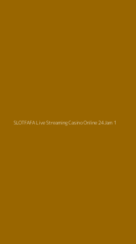 Tampilan Antarmuka Aplikasi Slotfafa Live Streaming Casino Online 24jam - 1