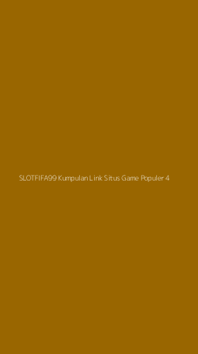 Tampilan Antarmuka Aplikasi Slotfifa99 Kumpulan Link Situs Game Populer - 4