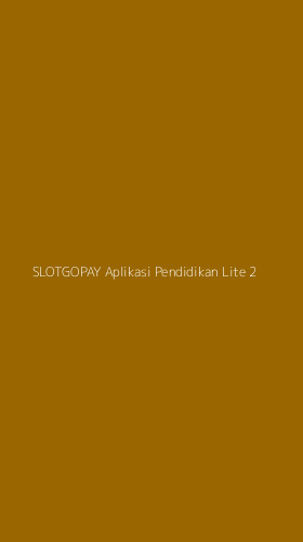 Tampilan Antarmuka Aplikasi Slotgopay Aplikasi Pendidikan Lite - 2
