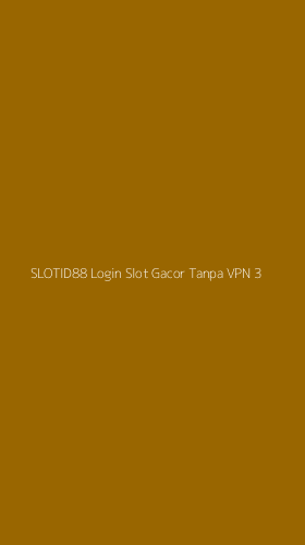 Tampilan Antarmuka Aplikasi Slotid88 Login Slot Gacor Tanpa Vpn - 3
