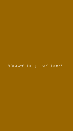 Tampilan Antarmuka Aplikasi Slotking96 Link Login Live Casino Hd - 3