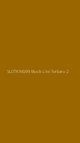 Tampilan Antarmuka Aplikasi Slotking99 Musik Lite Terbaru - 2